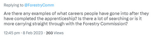 Are there any examples of what careers people have gone into after they have completed the apprenticeship? Is there a lot of searching or is it more carrying straight through with the Forestry Commission?